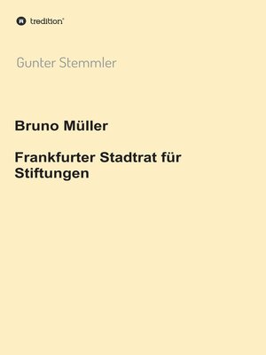 cover image of Bruno Müller--Frankfurter Stadtrat für Stiftungen